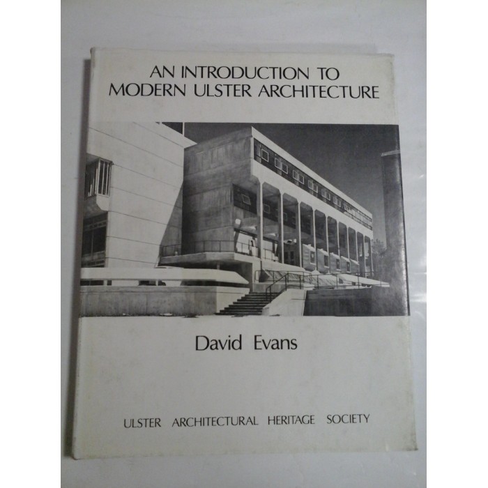 AN  INTRODUCTION  TO  MODERN  ULSTER  ARCHITECTURE  -  David  EVANS 